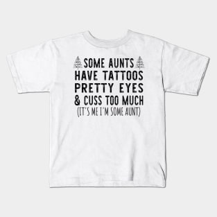 Tree Christmas Some Aunts Have Tattoos - Funny Aunts Christmas Tattoo Gift Kids T-Shirt